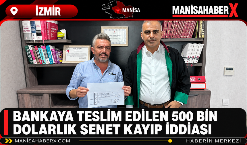 Bankaya Teslim Edilen 500 Bin Dolarlık Senet Kayıp İddiası