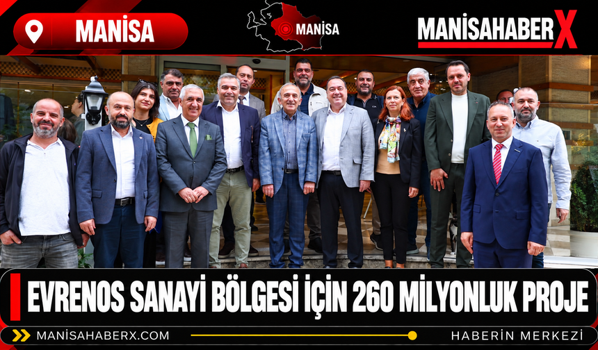 Evrenos Sanayi Bölgesi İçin 260 Milyonluk Proje