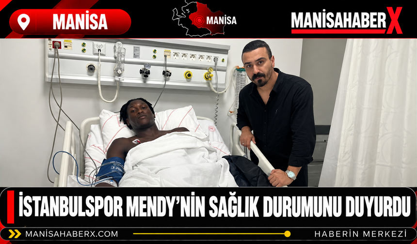 İstanbulspor Mendy’nin Sağlık Durumunu Duyurdu