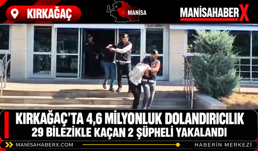 Kırkağaç’ta 4,6 Milyonluk Dolandırıcılık