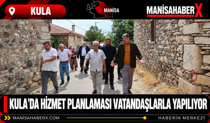 Kula’da Hizmet Planlaması Vatandaşlarla Yapılıyor