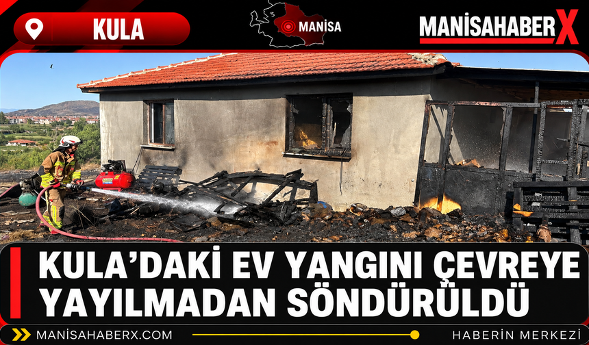 Kula’daki Ev Yangını Çevreye Yayılmadan Söndürüldü