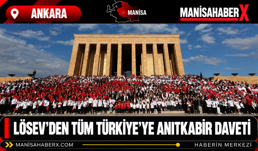 LÖSEV’den Tüm Türkiye’ye Anıtkabir Daveti