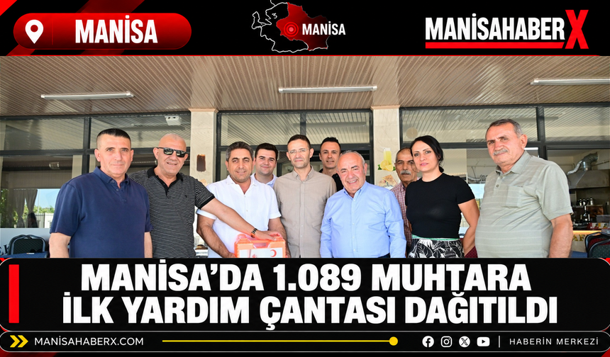 Manisa’da 1.089 Muhtara İlk Yardım Çantası Dağıtıldı
