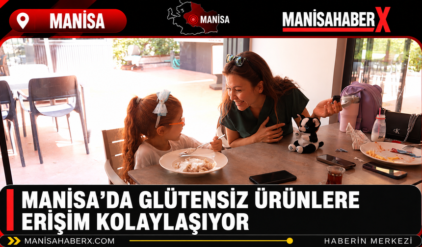 Manisa’da Glütensiz Ürünlere Erişim Kolaylaşıyor