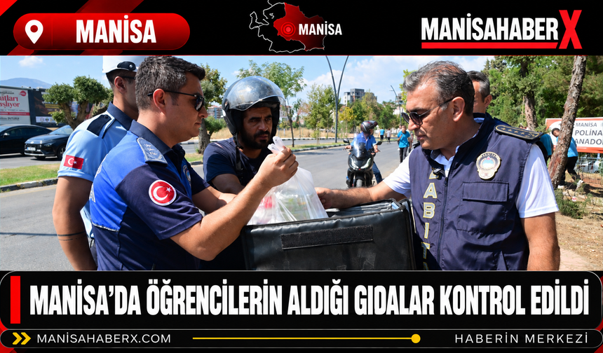 Manisa’da Öğrencilerin Aldığı Gıdalar Kontrol Edildi