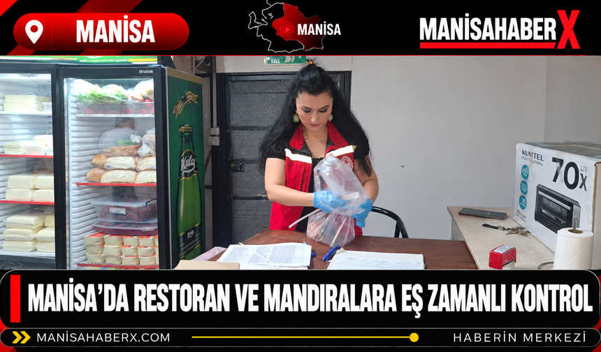 Manisa’da Restoran ve Mandıralara Eş Zamanlı Kontrol