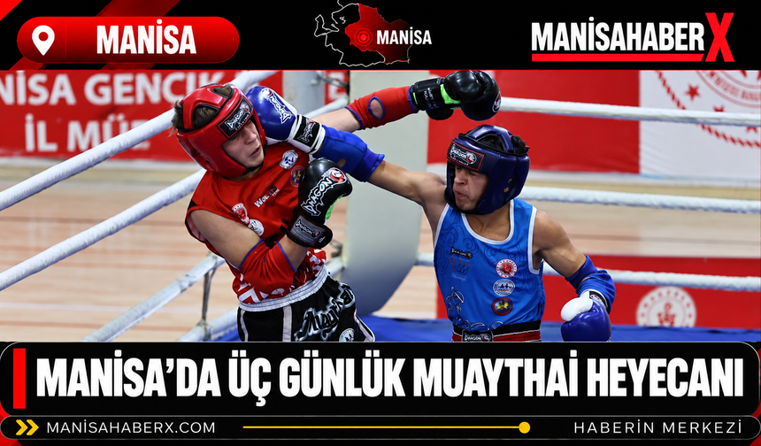 Manisa’da Üç Günlük Muaythai Heyecanı