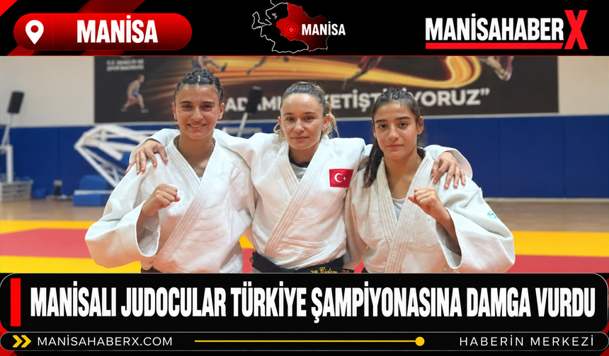 Manisalı Judocular Türkiye Şampiyonasına Damga Vurdu