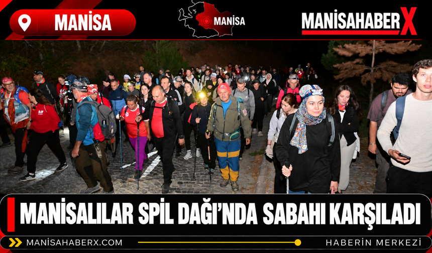 Manisalılar Spil Dağı’nda Sabahı Karşıladı