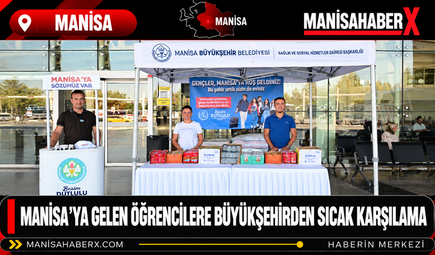 Manisa’ya Gelen Öğrencilere Büyükşehirden Sıcak Karşılama