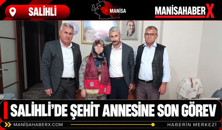 Salihli’de Şehit Annesine Son Görev