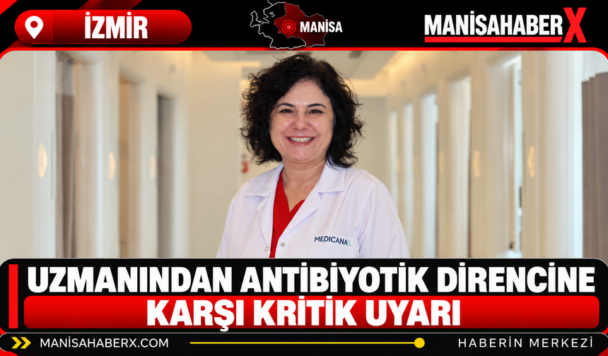 Uzmanından Antibiyotik Direncine Karşı Kritik Uyarı
