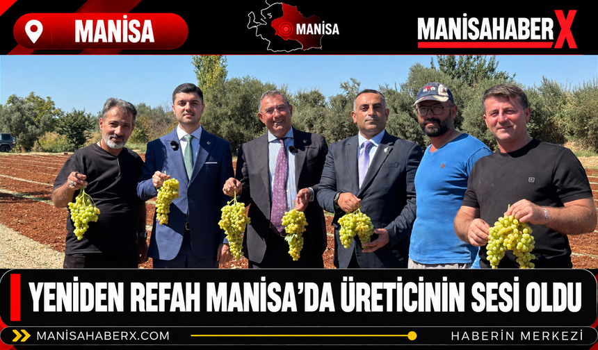 Yeniden Refah Manisa’da Üreticinin Sesi Oldu