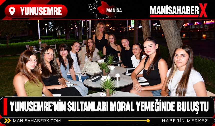 Yunusemre’nin Sultanları Moral Yemeğinde Buluştu