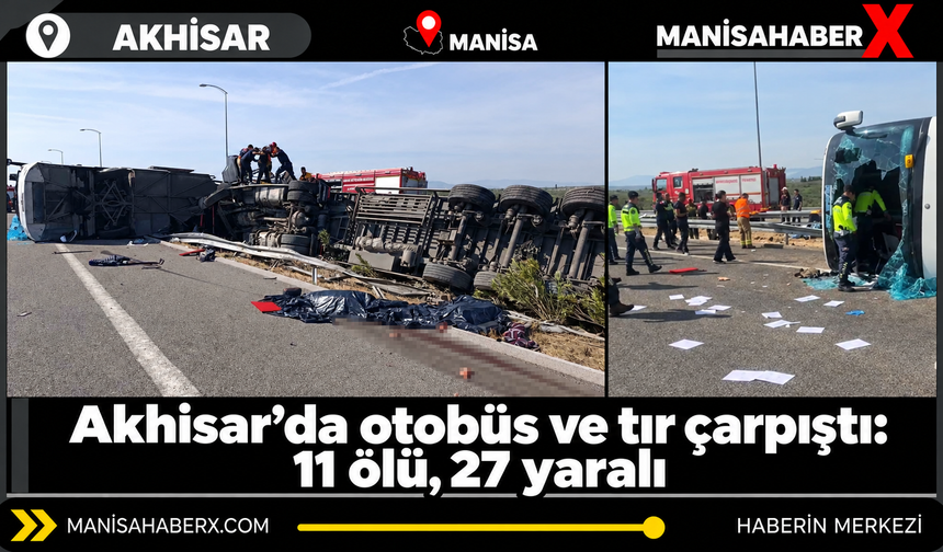 Akhisar’da otobüs ve tır çarpıştı: 11 ölü, 27 yaralı
