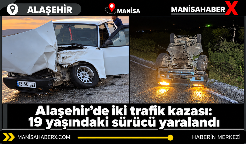 Alaşehir’de iki trafik kazası: 19 yaşındaki sürücü yaralandı