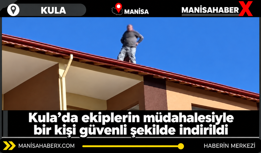 Kula’da ekiplerin müdahalesiyle bir kişi güvenli şekilde indirildi
