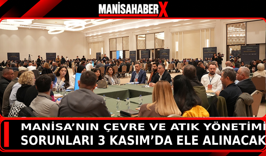 Manisa’nın çevre ve atık yönetimi sorunları 3 Kasım’da ele alınacak