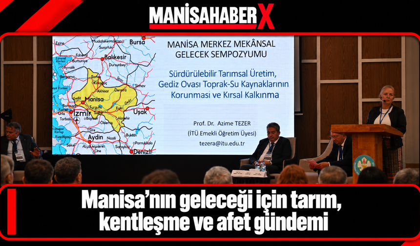 Manisa’nın geleceği için tarım, kentleşme ve afet gündemi