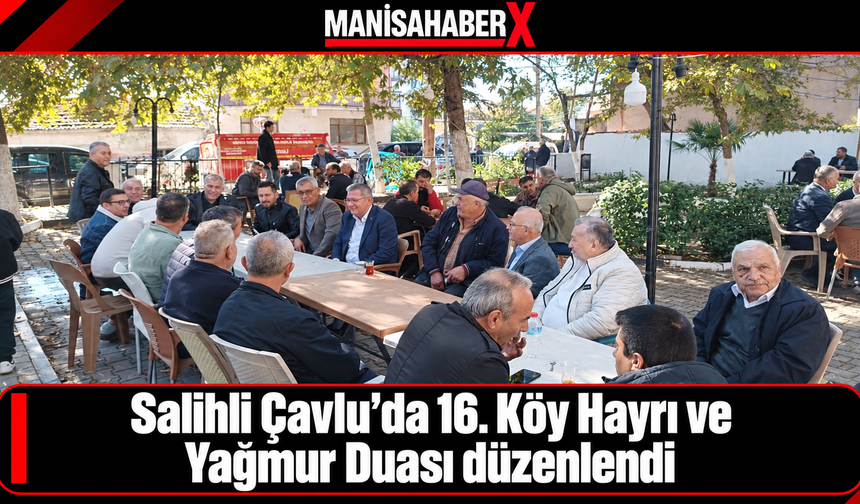 Salihli Çavlu’da 16. Köy Hayrı ve Yağmur Duası düzenlendi
