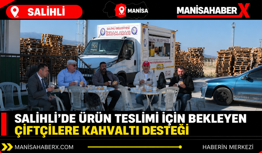 Salihli’de ürün teslimi için bekleyen çiftçilere kahvaltı desteği