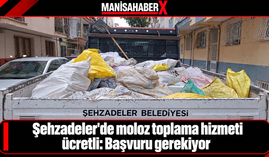 Şehzadeler’de moloz toplama hizmeti ücretli: Başvuru gerekiyor