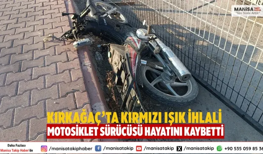 Kırkağaç'ta Trafik Kazası Motosiklet Sürücüsü Hayatını Kaybetti