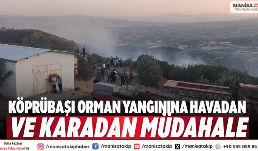 Köprübaşı orman yangınına havadan ve karadan müdahale