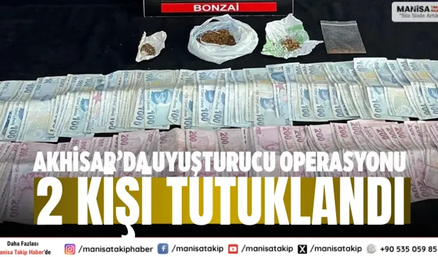 Akhisar’da uyuşturucu operasyonu: 2 kişi tutuklandı