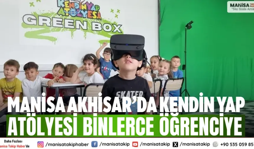 Manisa Akhisar’da Kendin Yap Atölyesi binlerce öğrenciye ulaştı