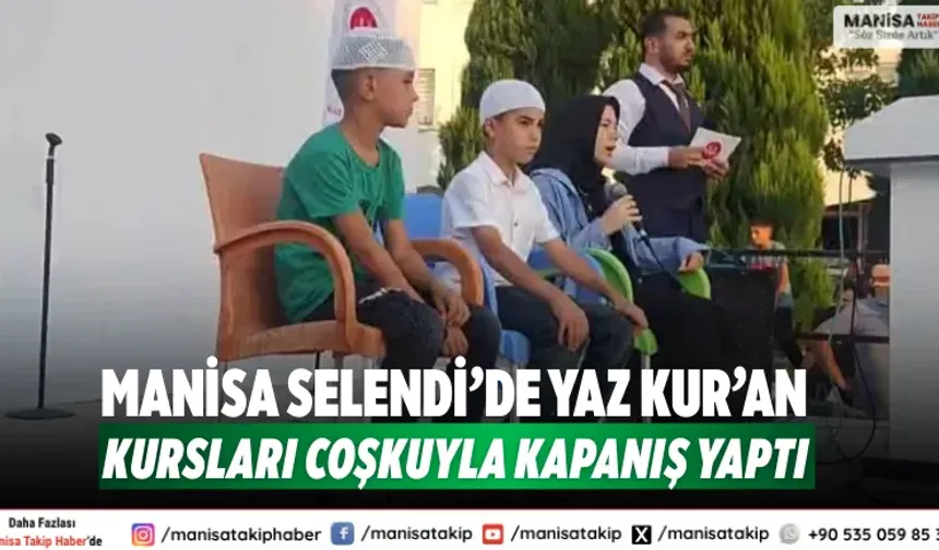 Manisa Selendi’de Yaz Kur’an Kursları Coşkuyla Kapanış Yaptı