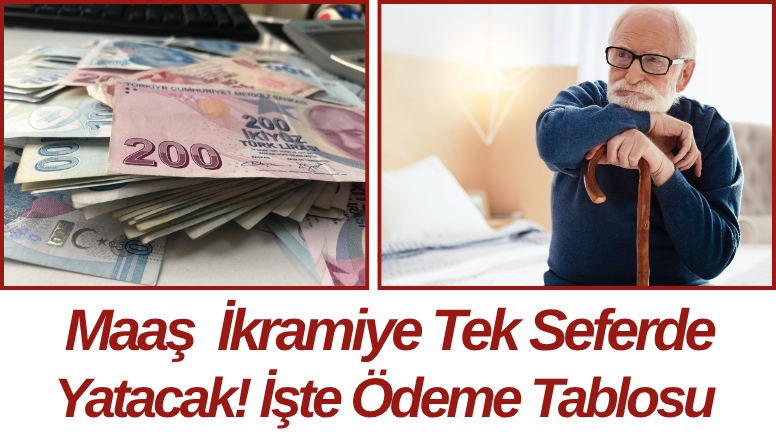 Maaş  İkramiye Tek Seferde Yatacak! İşte Ödeme Tablosu