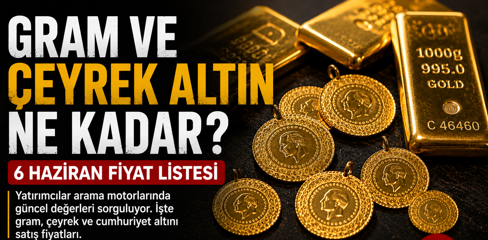 Gram ve Çeyrek Altın Ne Kadar? 6 Haziran Fiyat Listesi