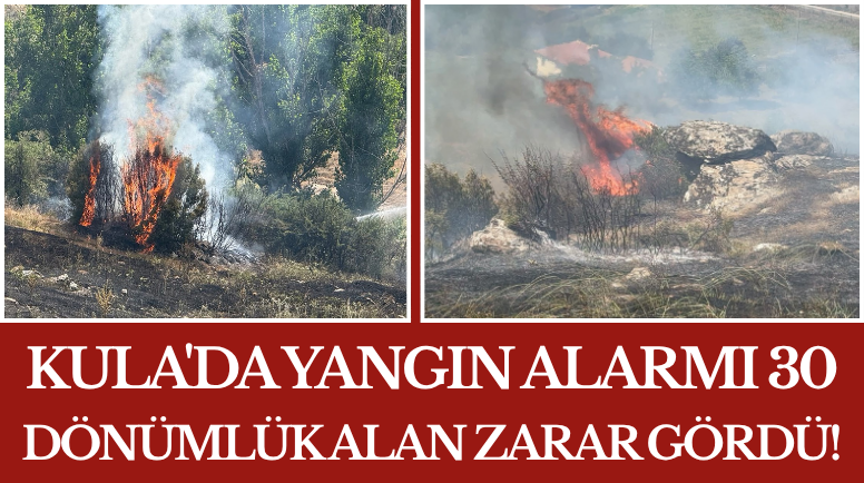 Kula'da Yangın Alarmı 30 Dönümlük Alan Zarar Gördü!