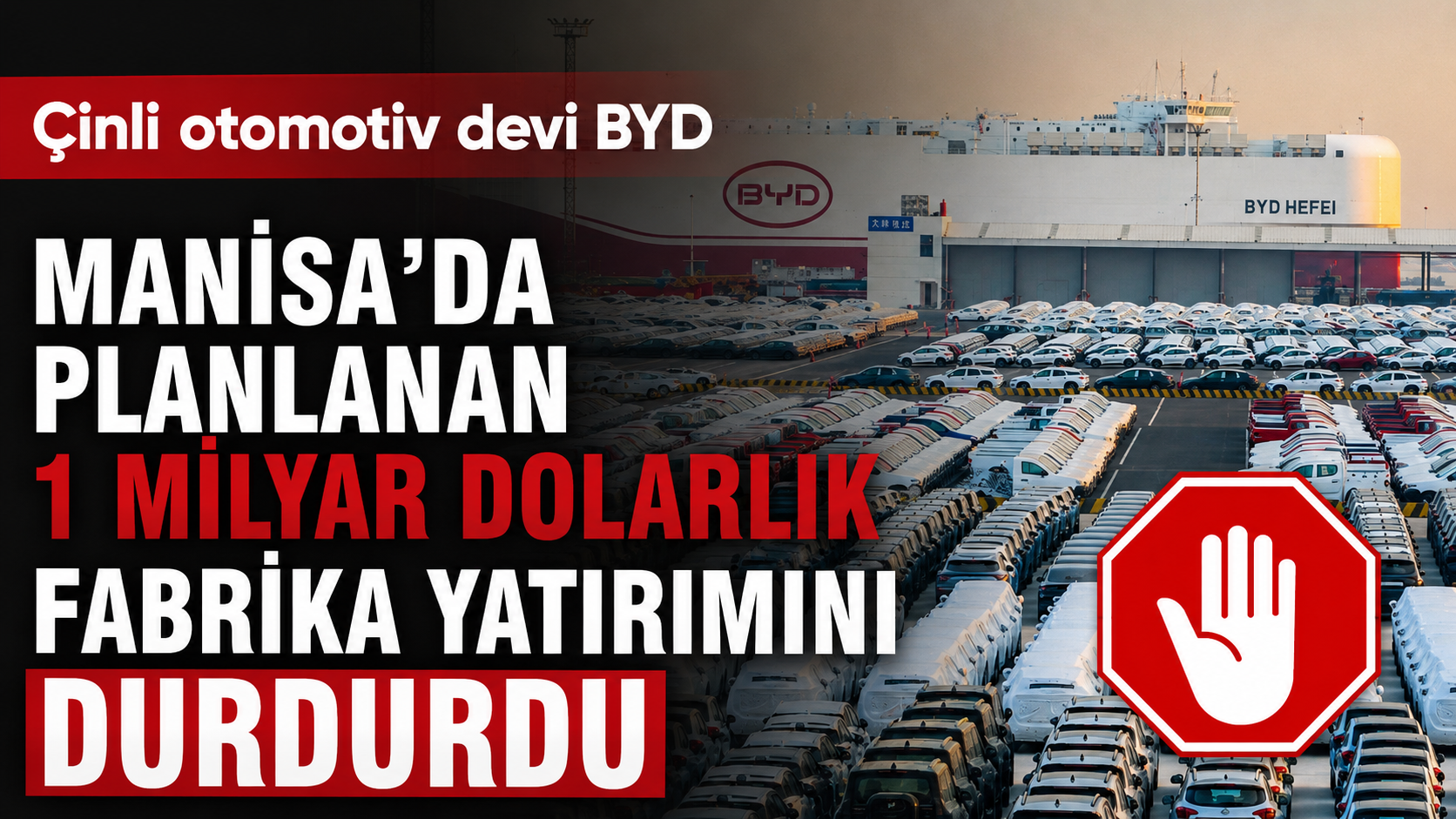 Manisa Fabrika Planı BYD Tarafından Askıya Alındı