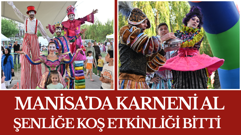 Manisa’da Karneni Al, Şenliğe Koş Etkinliği Bitti