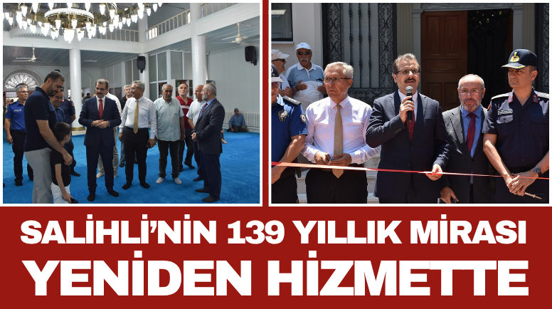 Salihli’nin 139 Yıllık Mirası Yeniden Hizmette
