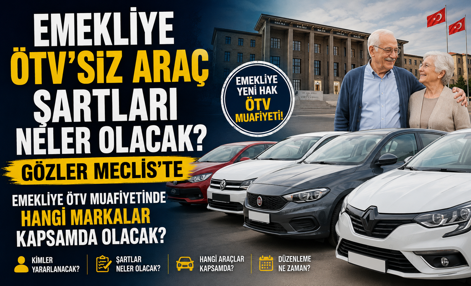 Emekliye ÖTV'siz Araç Şartları Neler Olacak Gözler Meclis'te