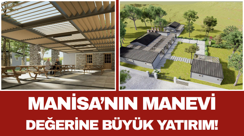 Manisa’nın Manevi Değerine Büyük Yatırım!