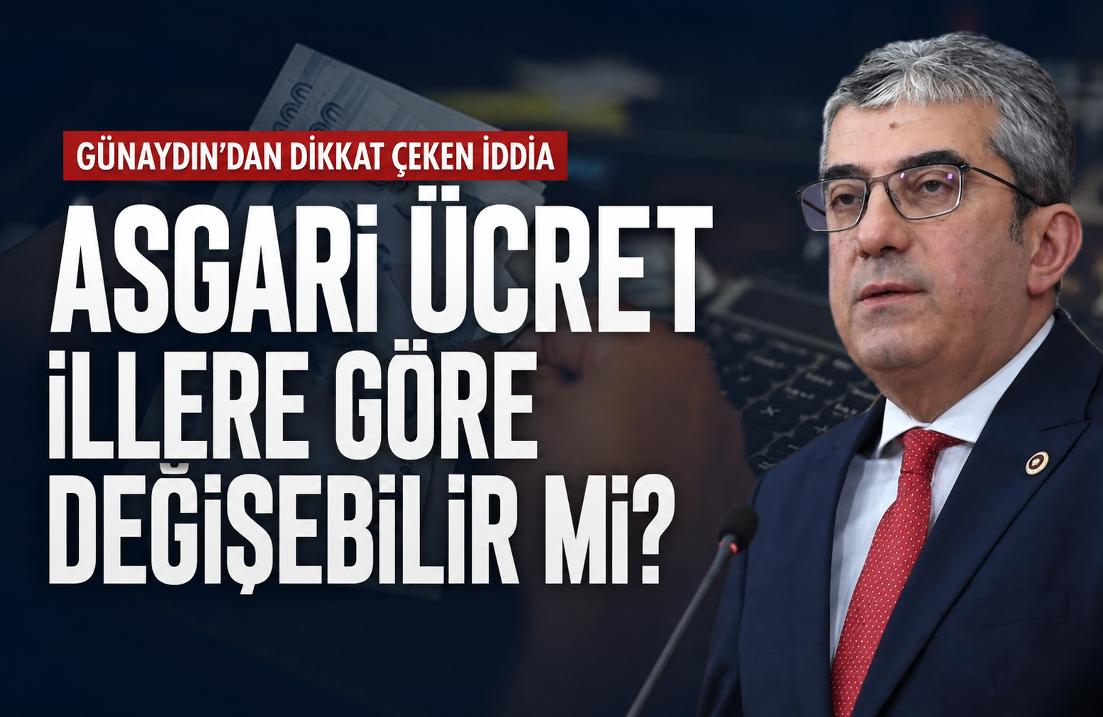 Asgari Ücret İllere Göre Değişebilir mi? Günaydın’dan İddia