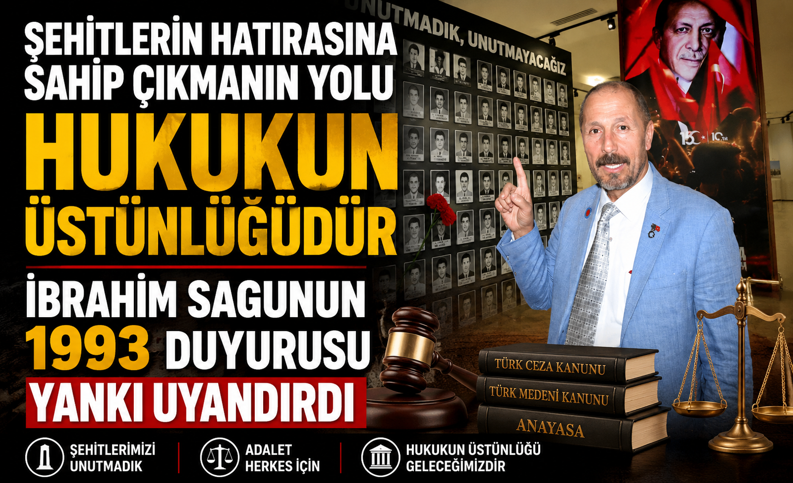 Şehitlerin Hatırasına Sahip Çıkmanın Yolu Hukukun Üstünlüğüdür