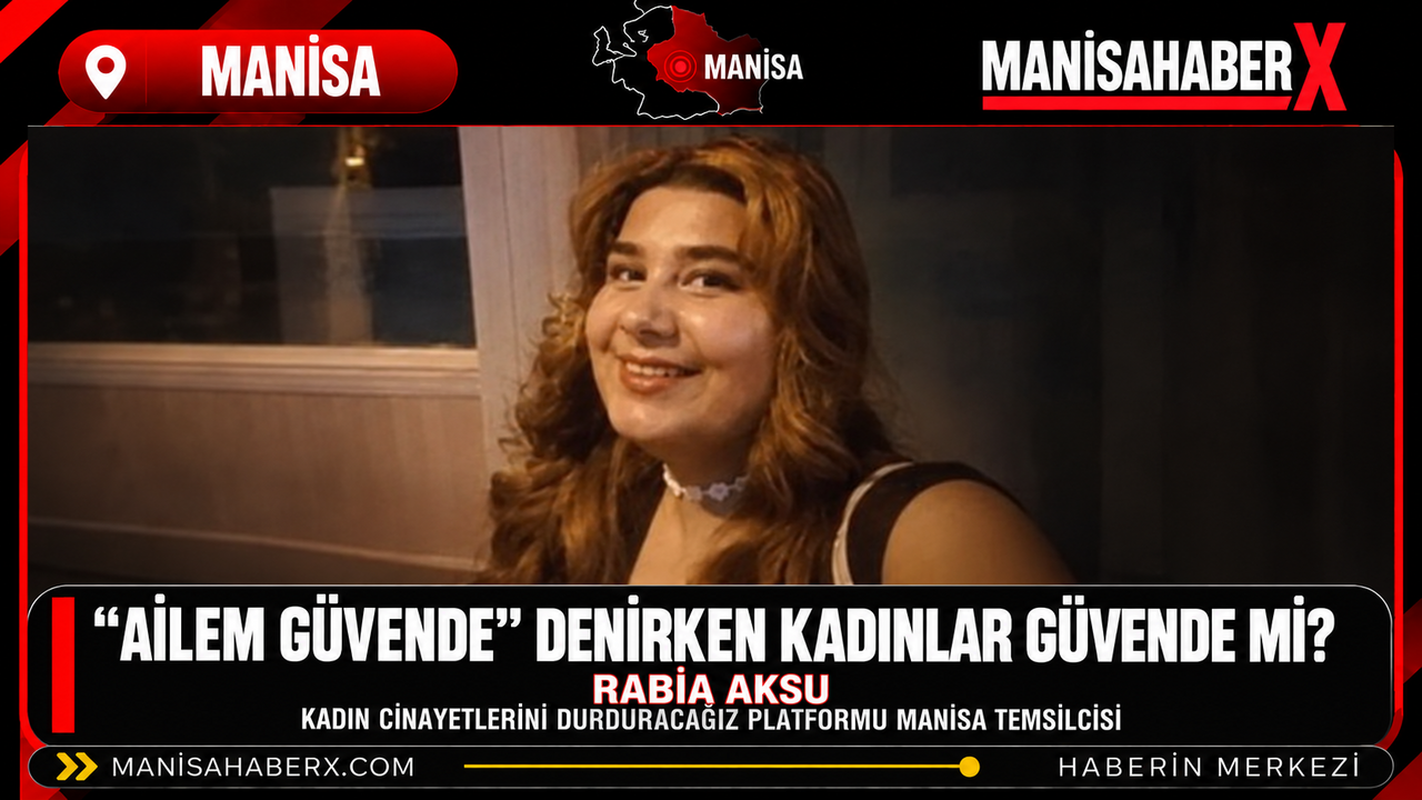 Ailem Güvende” Denirken Kadınlar Güvende mi?