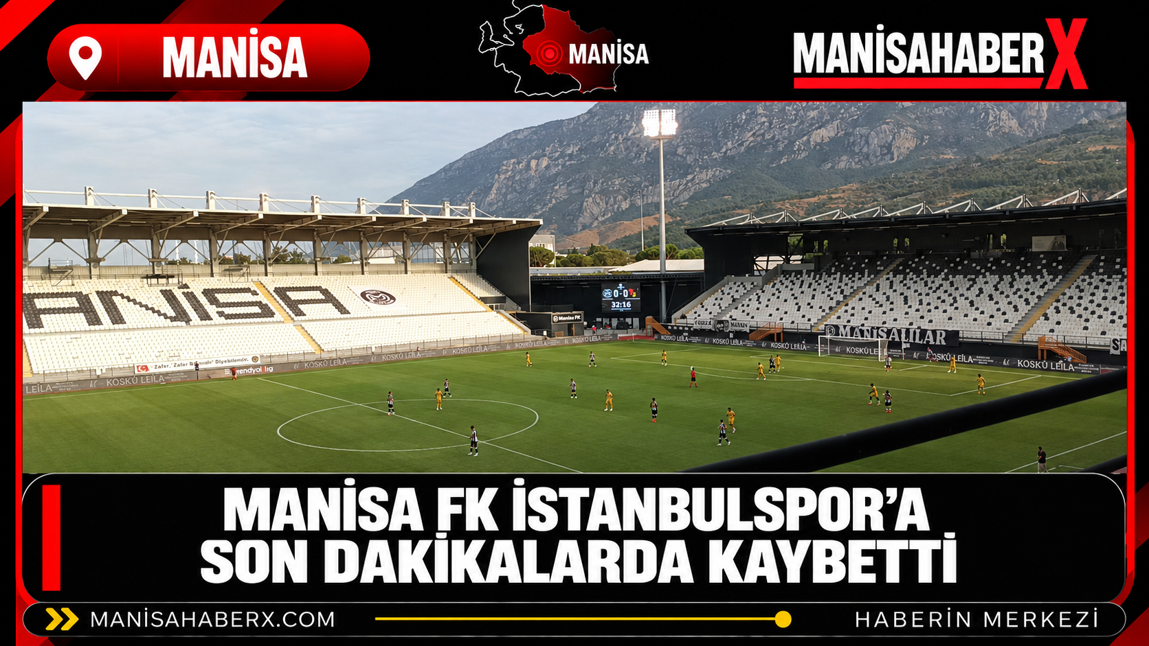 Manisa FK İstanbulspor’a Son Dakikalarda Kaybetti